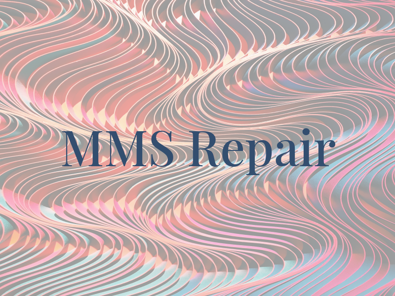 MMS Repair