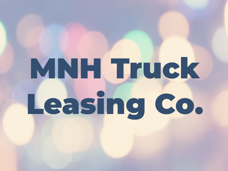 MNH Truck Leasing Co.