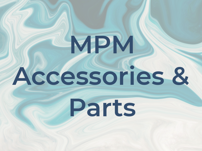 MPM Accessories & Parts