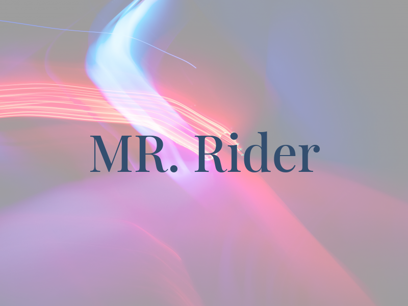 MR. Rider