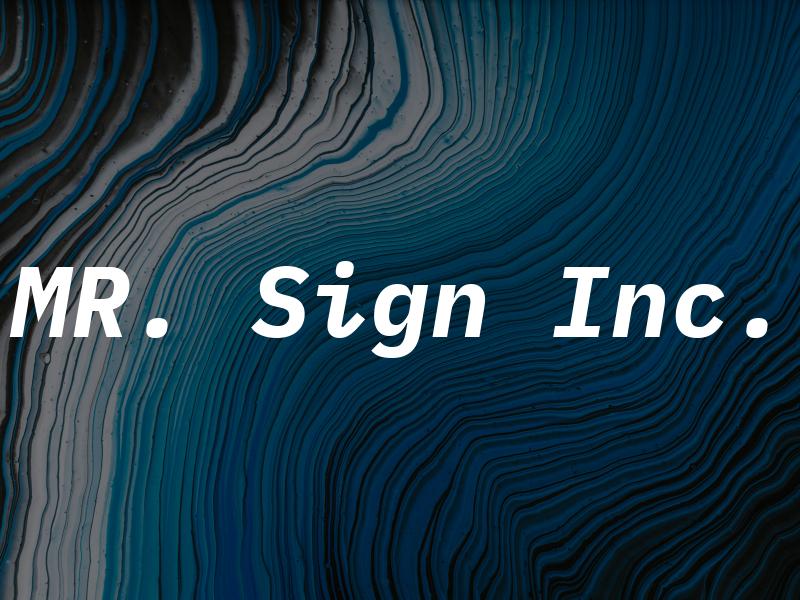 MR. Sign Inc.