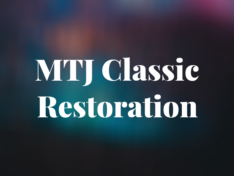 MTJ Classic Restoration