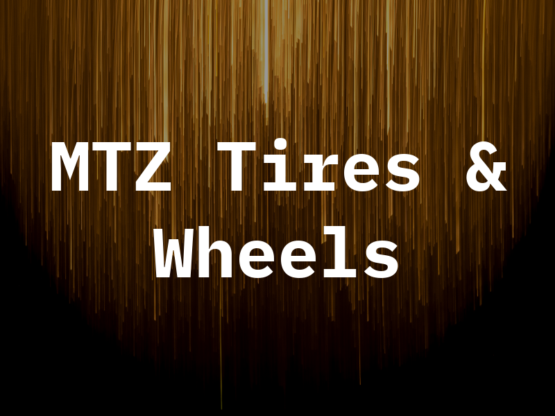 MTZ Tires & Wheels