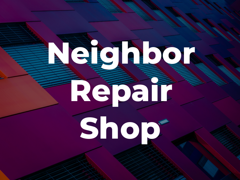 MY Neighbor Repair Shop LLC