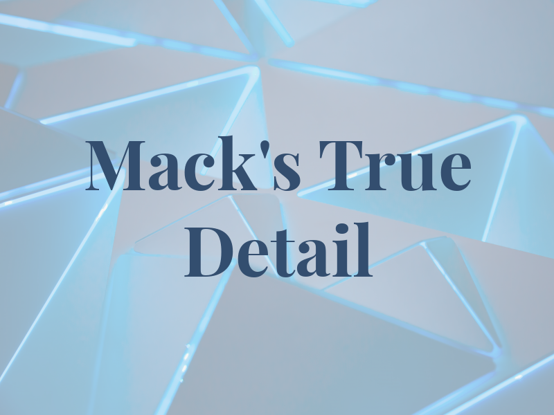 Mack's True Detail