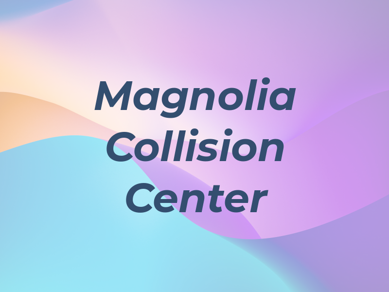 Magnolia Collision Center