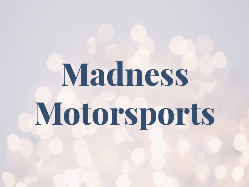 Madness Motorsports