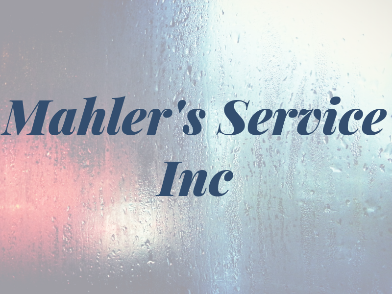 Mahler's Service Inc