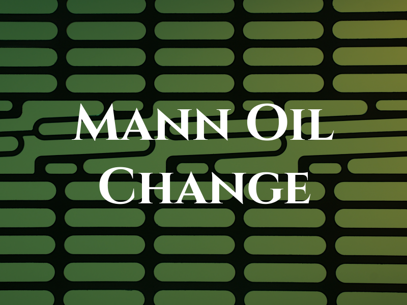 Mann Oil Change