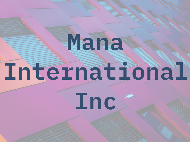 Mana International Inc