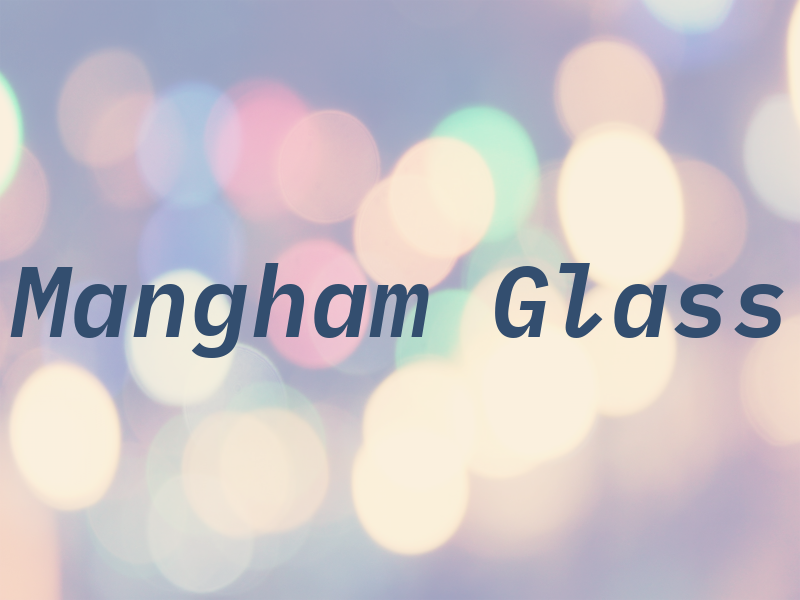 Mangham Glass