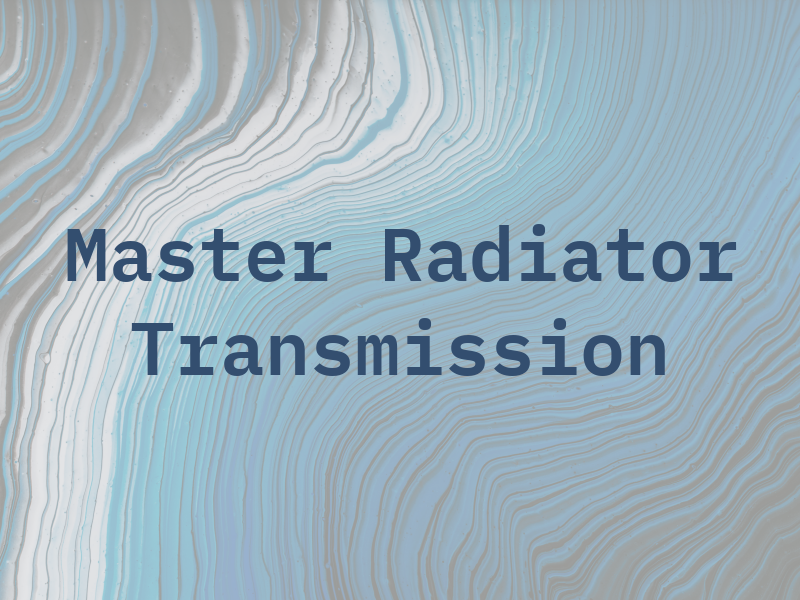 Master Radiator & Transmission