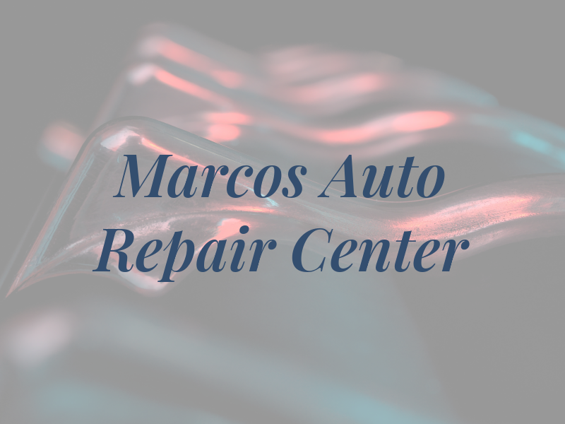 Marcos Auto Repair Center LLC