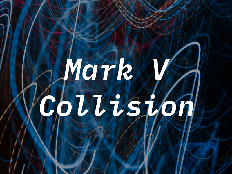 Mark V Collision
