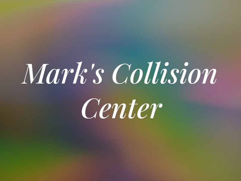 Mark's Collision Center