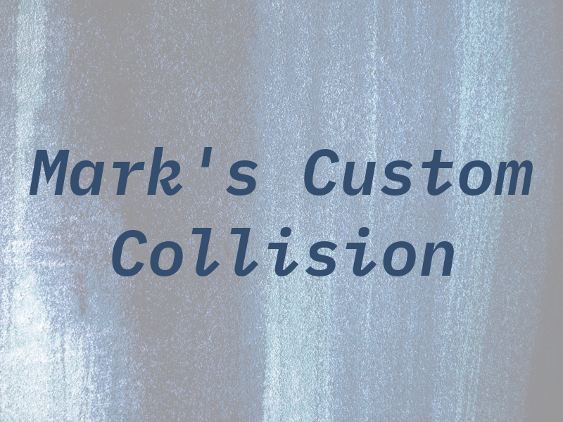 Mark's Custom Collision