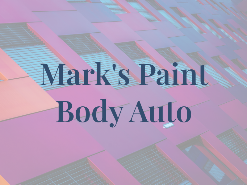 Mark's Paint & Body & Auto