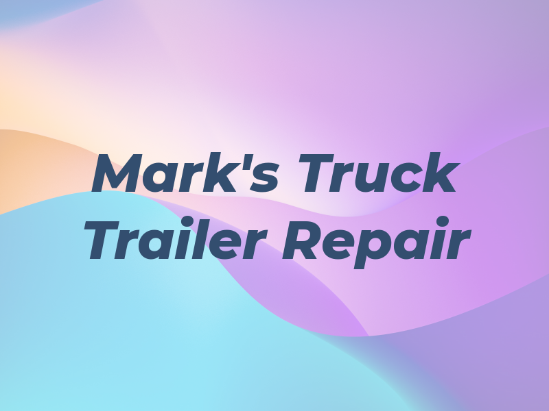 Mark's Truck & Trailer Repair