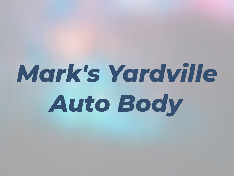 Mark's Yardville Auto Body Inc