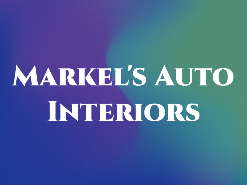 Markel's Auto Interiors