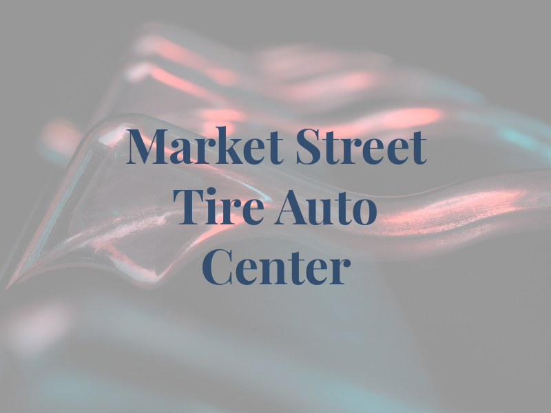 Market Street Tire & Auto Center