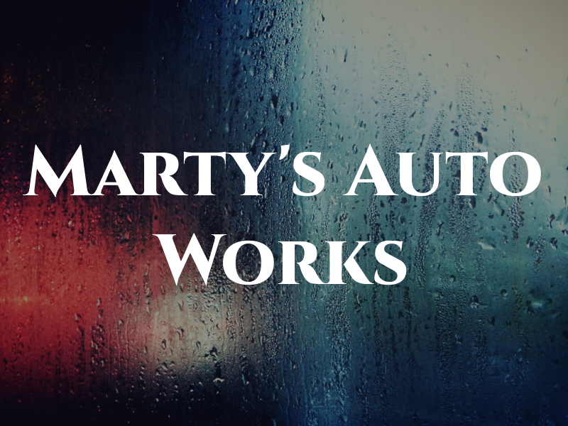 Marty's Auto Works