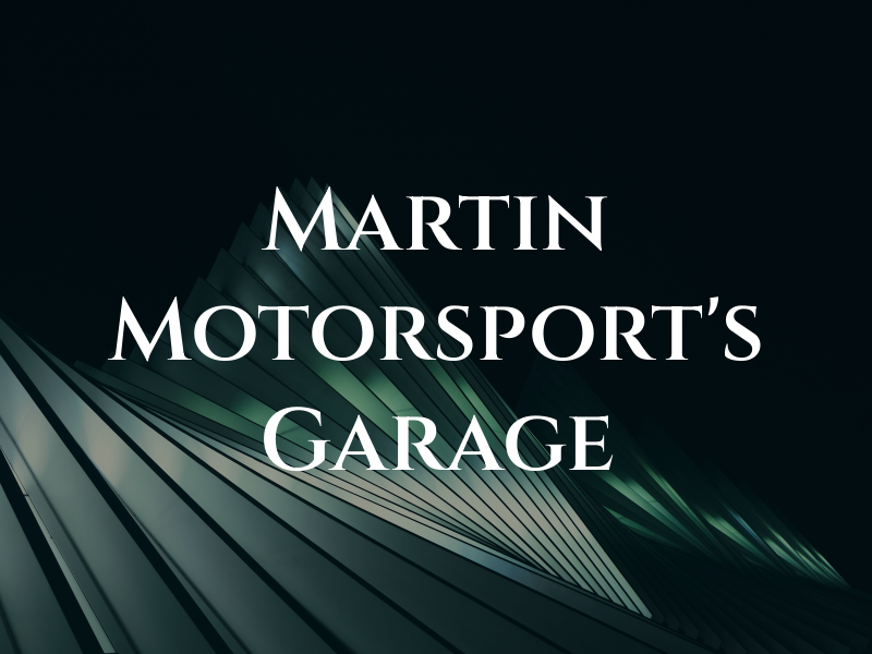 Martin Motorsport's & Garage