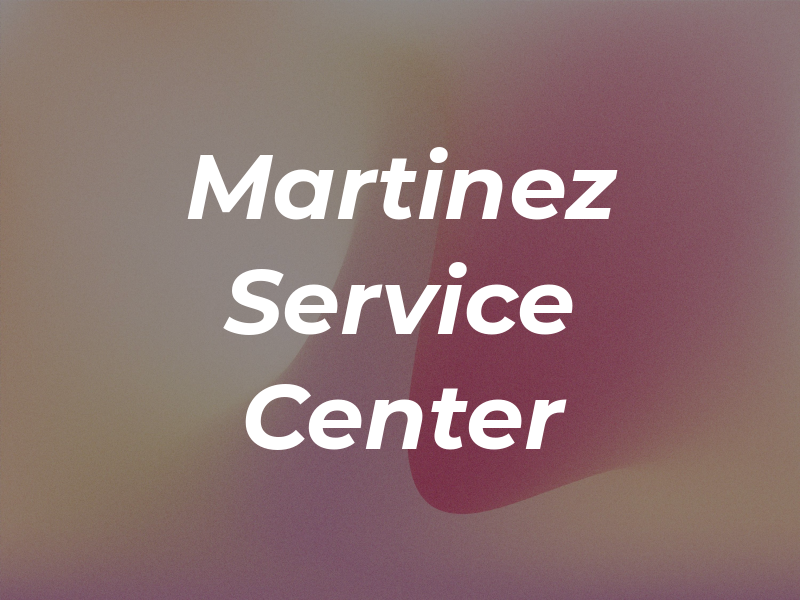 Martinez Service Center