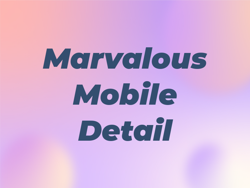 Marvalous Mobile Detail