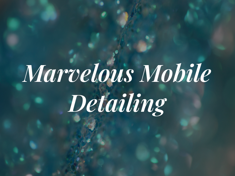 Marvelous Mobile Detailing