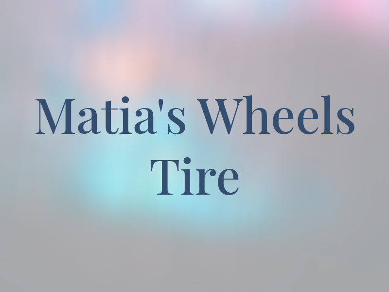 Matia's Wheels & Tire