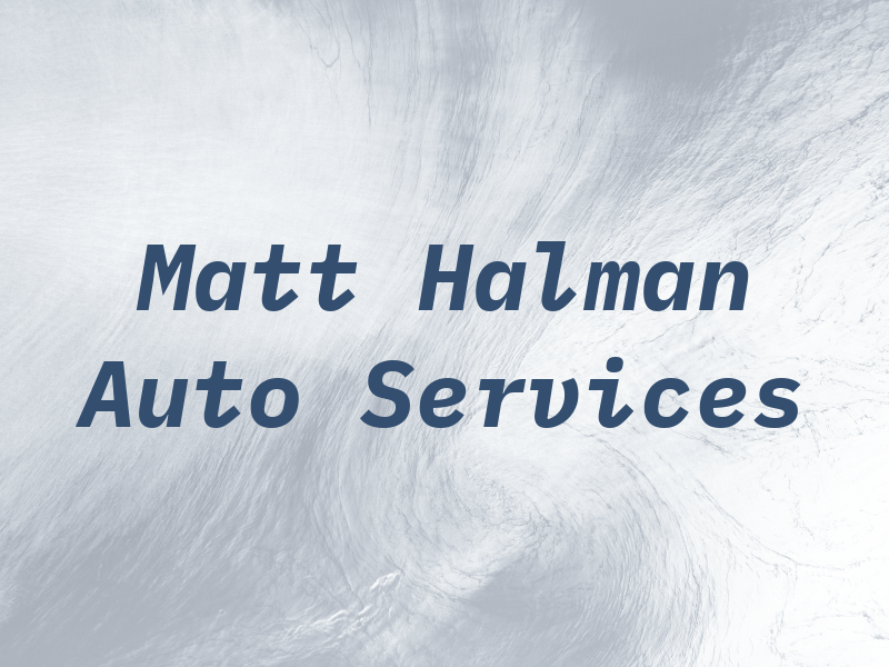 Matt Halman Auto Services