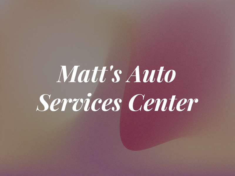 Matt's Auto Services Center