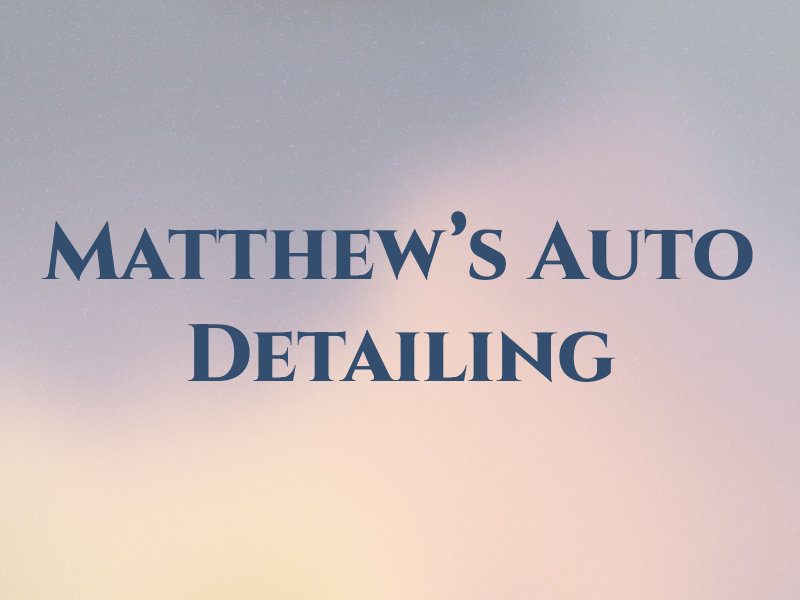 Matthew's Auto Detailing