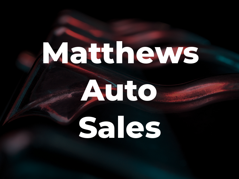 Matthews Auto Sales