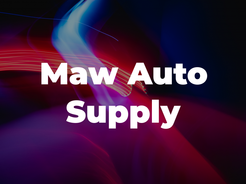 Maw Auto Supply