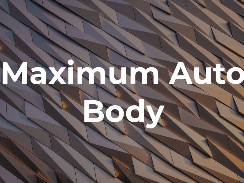 Maximum Auto Body