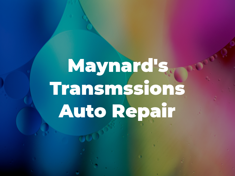 Maynard's Transmssions Auto Repair