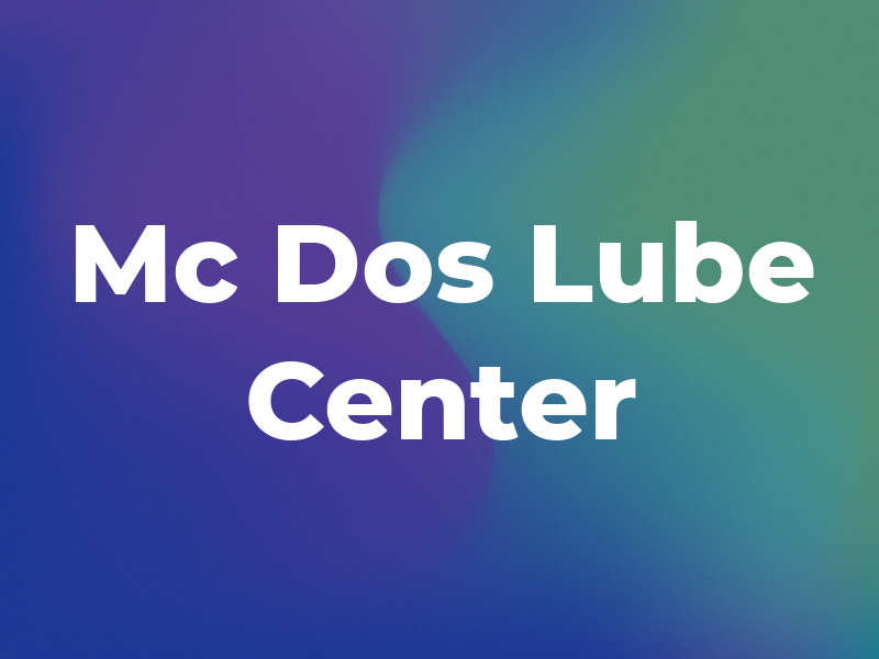 Mc Dos Lube Center