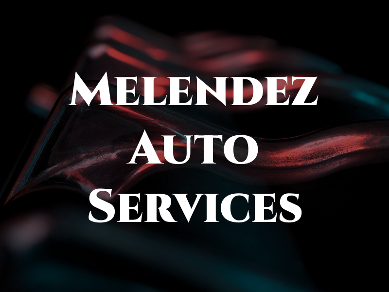 Melendez Auto Services