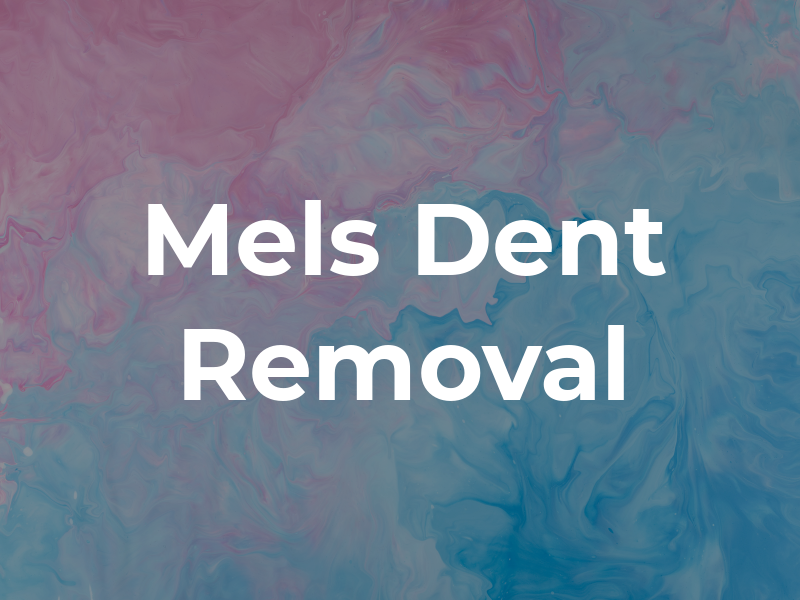 Mels Dent Removal