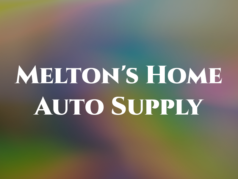 Melton's Home & Auto Supply Co