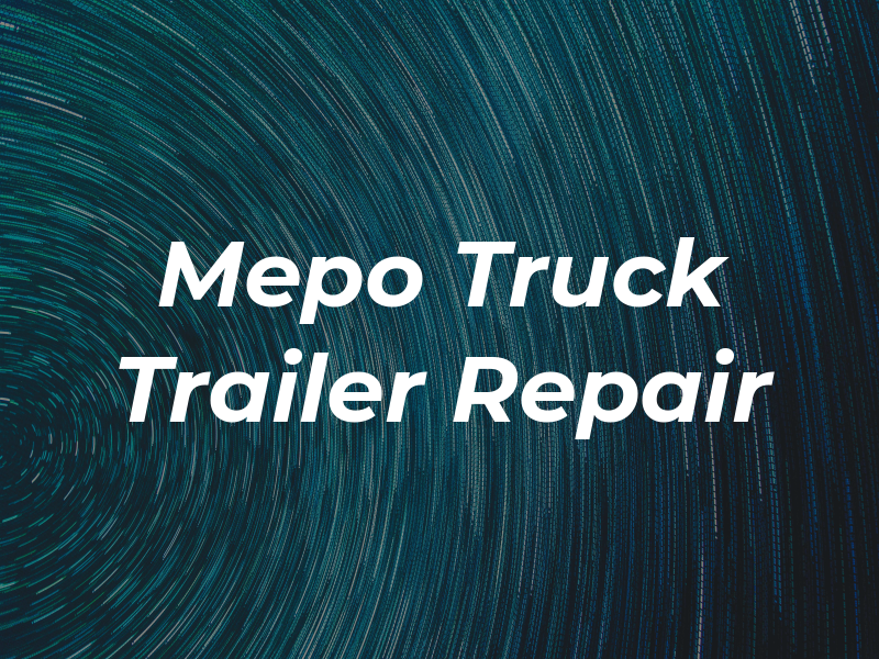 Mepo Truck & Trailer Repair
