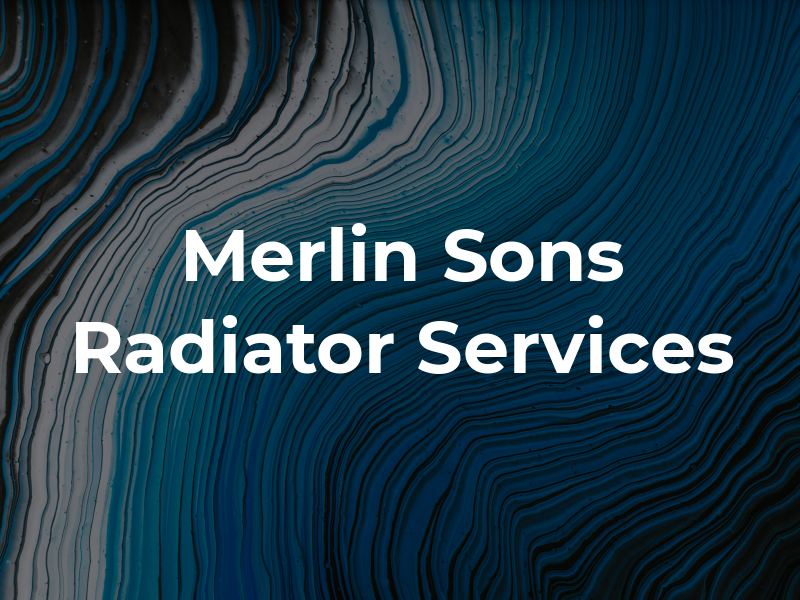 Merlin & Sons Radiator Services