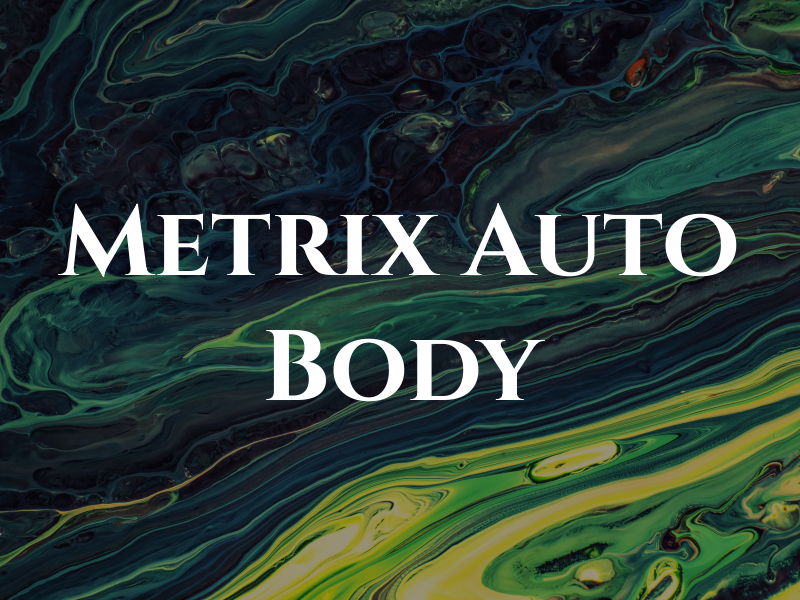 Metrix Auto Body