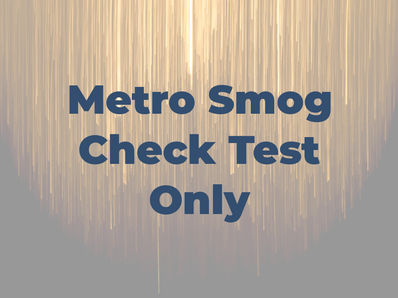 Metro Smog Check Test Only