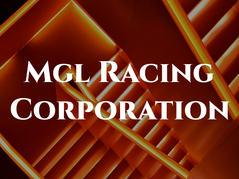 Mgl Racing Corporation