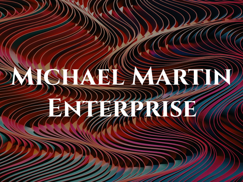 Michael Martin Enterprise Inc