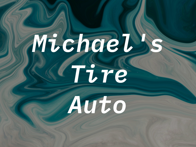 Michael's Tire and Auto