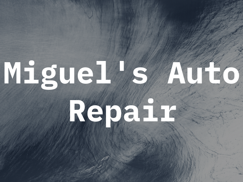 Miguel's Auto Repair